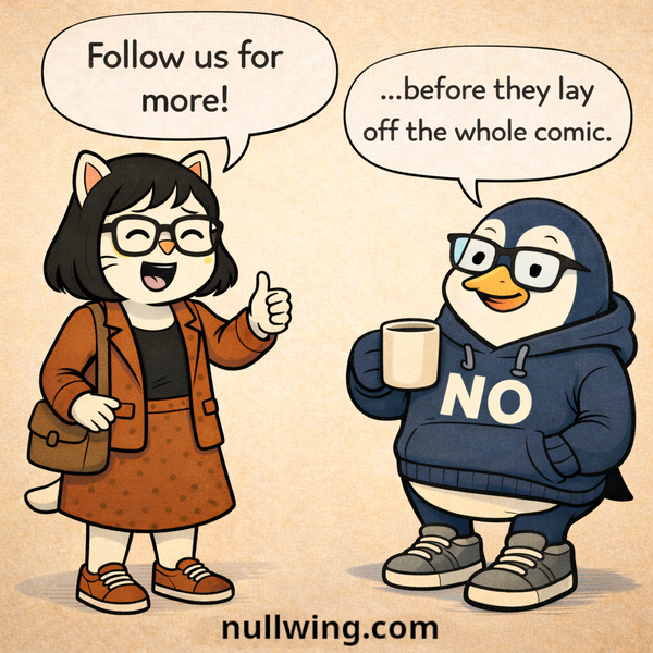 Follow Nullwing for more comics