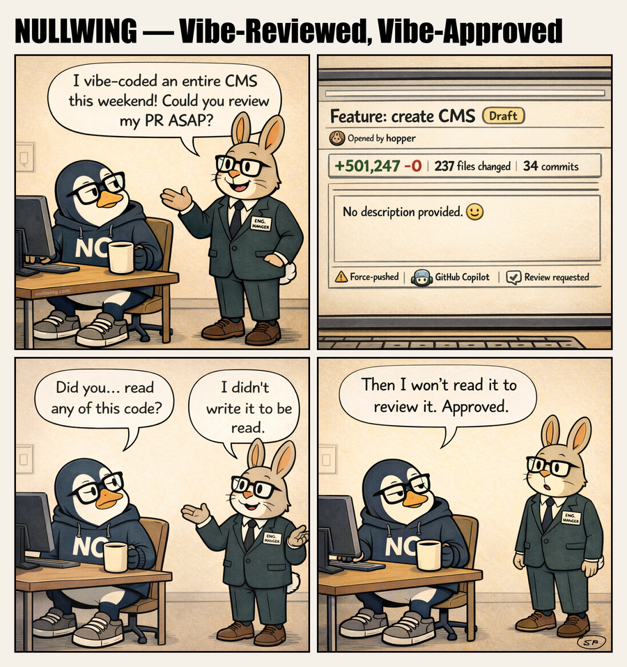 Hopper proudly asks Nullwing to review a PR he vibe-coded over the weekend, and Nullwing responds by approving it unread since Hopper didn't write it to be read.